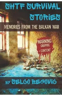 SHTF Survival Stories: Memories from the Balkan War - Selco Begovic