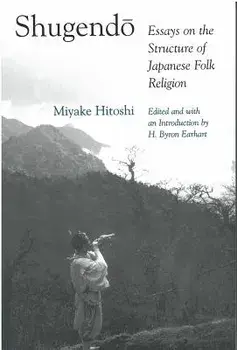 Shugendo: Essays on the Structure of Japanese Folk Religion, Paperback/Hitoshi Miyake