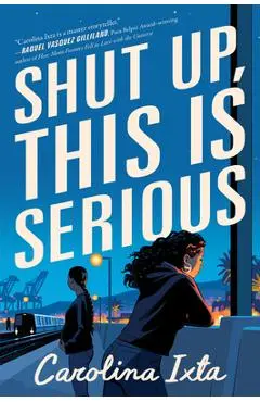 Shut Up, This Is Serious - Carolina Ixta