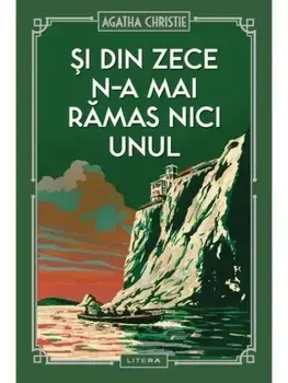 Si din zece n-a mai ramas nici unul/Agatha Christie