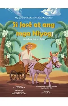 Si José at Ang Mga Niyog: Isang Alamat Mula Sa Pilipinas - Helen Bradford
