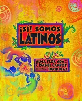 Si! Somos Latinos: Yes! We Are Latinos, Paperback/Alma Flor Ada