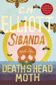 Sibanda and the Death's Head Moth, Paperback/C M Elliott