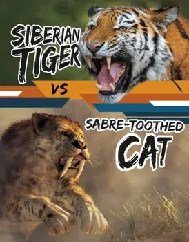 Siberian Tiger vs Sabre-Toothed Cat, Hardback/Charles C. Hofer