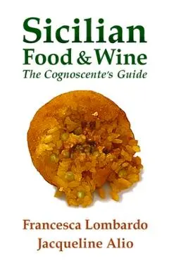 Sicilian Food and Wine: The Cognoscente's Guide - Francesca Lombardo