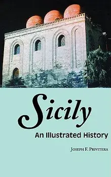 Sicily: An Illustrated History, Paperback/Joseph Privitera