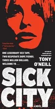 Sick City, Paperback/Tony O'Neill