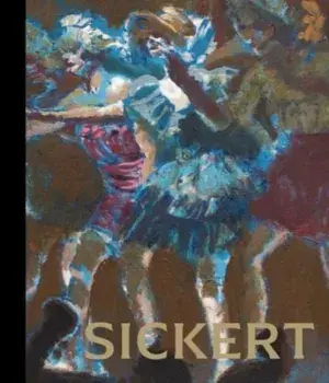Sickert. The Theatre of Life, Hardback/Richard Shone
