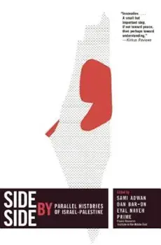 Side by Side: Parallel Histories of Israel-Palestine, Paperback/Sami Adwan