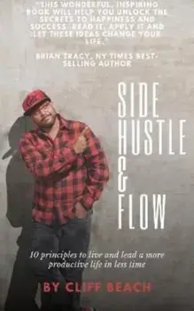 Side Hustle & Flow, Hardback/Cliff Beach