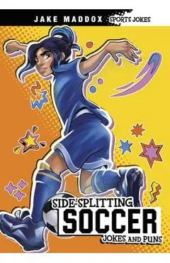 Side-Splitting Soccer Jokes and Puns - Jake Maddox