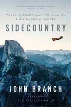 Sidecountry: Tales of Death and Life from the Back Roads of Sports, Paperback/John Branch