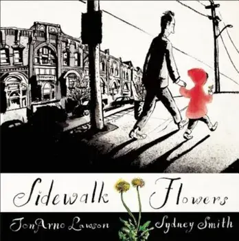Sidewalk Flowers, Hardcover/Jonarno Lawson