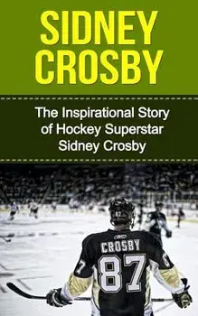 Sidney Crosby: The Inspirational Story of Hockey Superstar Sidney Crosby, Paperback/Bill Redban