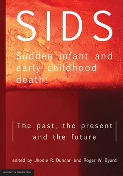 Sids Sudden Infant and Early Childhood Death: The Past, the Present and the Future, Paperback/Jhodie R. Duncan
