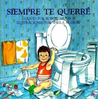Siempre Te Querre = Love You Forever, Paperback/Robert Munsch