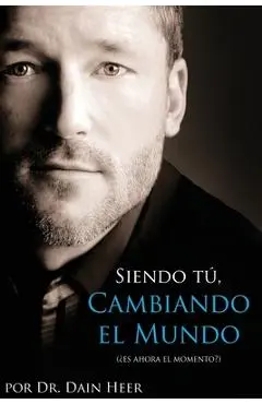Siendo Tu, Cambiando El Mundo - Being You, Changing the World Spanish - Dain Heer