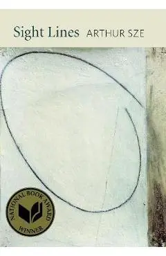 Sight Lines - Arthur Sze