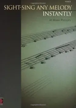 Sight-Sing Any Melody Instantly/Mark Phillips