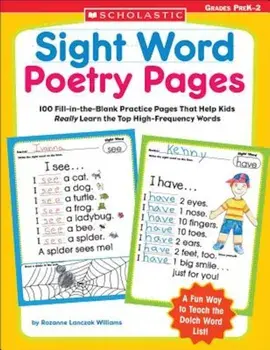Sight Word Poetry Pages: 100 Fill-In-The-Blank Practice Pages That Help Kids Really Learn the Top High-Frequency Words, Paperback/Rozanne Lanczak Williams