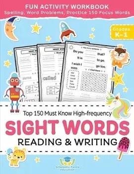 Sight Words Top 150 Must Know High-frequency Kindergarten & 1st Grade: Fun Reading & Writing Activity Workbook, Spelling, Focus Words, Word Problems/Scholastic Panda Education
