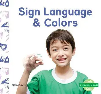 Sign Language & Colors, Library Binding/Bela Davis