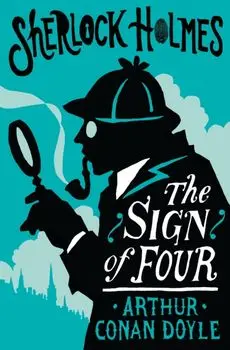 Sign of the Four or The Problem of the Sholtos, Paperback/Arthur Conan Doyle