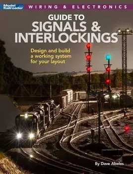 Signals and Interlockings for Your Model Railroad, Paperback/Dave Abeles