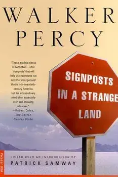 Signposts in a Strange Land: Essays, Paperback/Walker Percy