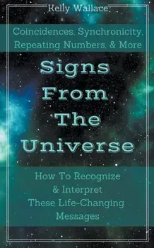 Signs From The Universe, Paperback/Kelly Wallace
