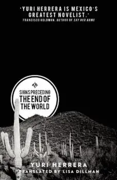 Signs Preceding the End of the World, Paperback/Yuri Herrera
