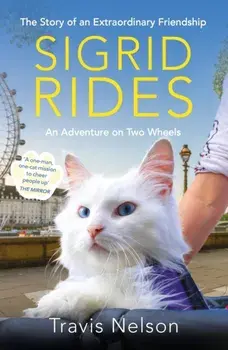 Sigrid Rides. The Story of an Extraordinary Friendship and An Adventure on Two Wheels, Paperback/Travis Nelson