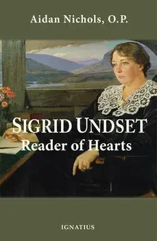 Sigrid Undset: Reader of Hearts, Paperback/Aidan Nichols