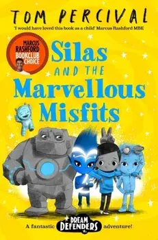Silas and the Marvellous Misfits. A Marcus Rashford Book Club Choice, Paperback/Tom (Author/Illustrator) Percival