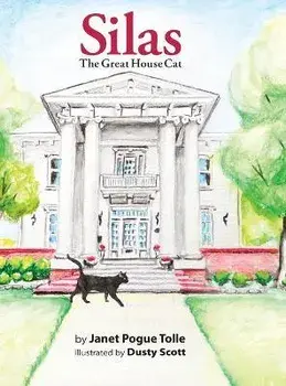 Silas The Great House Cat, Hardcover/Janet Pogue Tolle