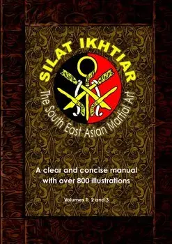 Silat Ikhtiar - The South East Asian Martial Art, Paperback/Jerome Blanes