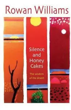 Silence and Honey Cakes, Paperback/Rowan Williams