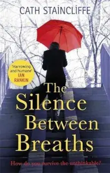 Silence Between Breaths, Paperback/Cath Staincliffe