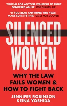 Silenced Women. Why The Law Fails Women and How to Fight Back, Paperback/Keina Yoshida