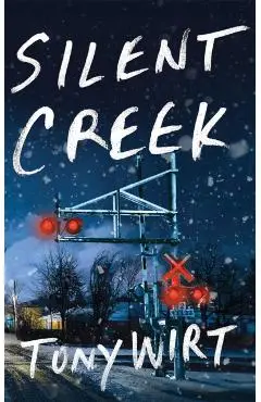 Silent Creek - Tony Wirt