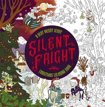 Silent Fright. A Very Merry Scary Christmas Coloring Book (A Terrifying Twist on Christmas Cheer), Paperback/Editors of Cider Mill Press