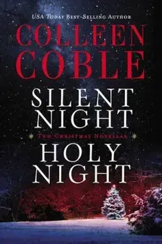 Silent Night, Holy Night: A Colleen Coble Christmas Collection, Paperback/Colleen Coble