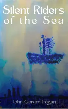 Silent Riders of the Sea. Story of Jack the Miner, Special ed, Paperback/John Gerard Fagan