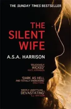 Silent Wife: The gripping bestselling novel of betrayal, rev, Paperback/A S A Harrison