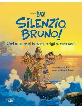 Silenzio, Bruno! Cand nu te crezi in stare, striga cu voce tare!/Meredith Rusu
