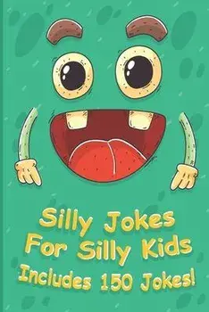 Silly Jokes For Silly kids: children's joke book age 5-12, funny Jokes, Riddles, Tongue Twisters, Knock-Knock jokes, and One liners for kids, A Hi, Paperback/We Kids We Read