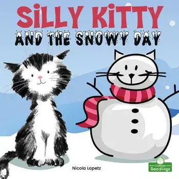 Silly Kitty and the Snowy Day, Paperback/Nicola Lopetz