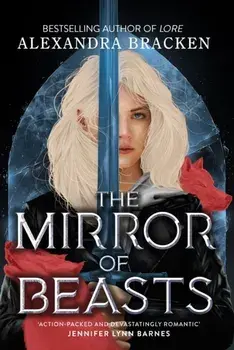 Silver in the Bone: The Mirror of Beasts. Book 2, Paperback/Alexandra Bracken