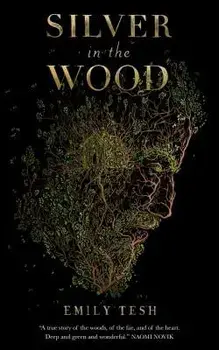 Silver in the Wood, Paperback/Emily Tesh