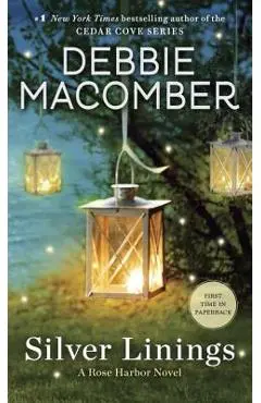 Silver Linings: A Rose Harbor Novel - Debbie Macomber